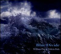 Blue Divide - William Pint/Felicia Dale