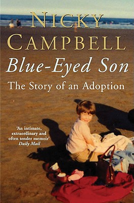 Blue-Eyed Son: The Story of an Adoption - Campbell, Nicky