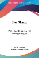 Blue Glamor: Ports and People of the Mediterranean