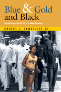Blue & Gold and Black: Racial Integration of the U.S. Naval Academy