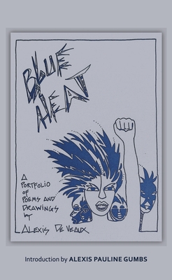 Blue Heat: A Portfolio of Poems and Drawings - De Veaux, Alexis