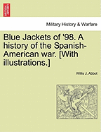 Blue Jackets of '98; A History of the Spanish-American War