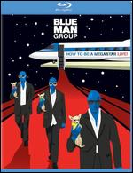 Blue Man Group: How to Be a Megastar Live! [Blu-ray] - 