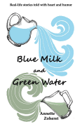 Blue Milk and Green Water