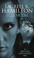 Blue Moon - Hamilton, Laurell K.