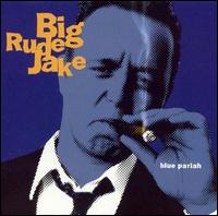 Blue Pariah - Big Rude Jake