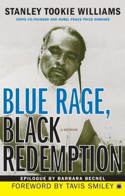 Blue Rage, Black Redemption: A Memoir - Williams, Stanley Tookie, and Smiley, Tavis (Foreword by), and Becnel, Barbara (Epilogue by)