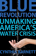 Blue Revolution: Unmaking America's Water Crisis