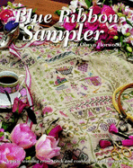 Blue Ribbon Sampler: A Prize Winning Cross Stitch and Counted Thread Sampler
