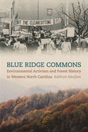 Blue Ridge Commons: Environmental Activism and Forest History in Western North Carolina