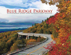 Blue Ridge Parkway: An Extraordinary Journey Along the World's Oldest Mountains