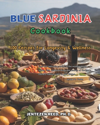 Blue Sardinia: A Kitchen Cookbook with 100 Diet Recipes for Longevity & Wellness - Reed, Jentezen, Dr.