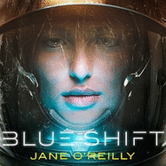 Blue Shift: A thrilling alien space adventure with an unforgettable new heroine