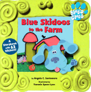 Blue Skidoos to the Farm - Santomero, Angela C