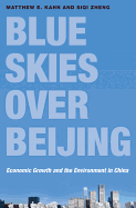 Blue Skies Over Beijing: Economic Growth and the Environment in China