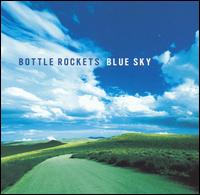 Blue Sky - The Bottle Rockets