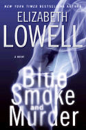 Blue Smoke and Murder - Lowell, Elizabeth