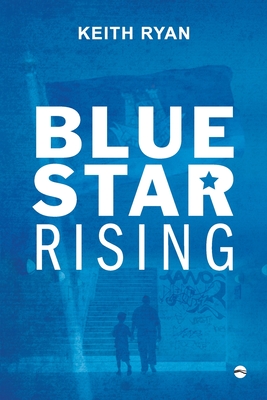 Blue Star Rising - Ryan, Keith