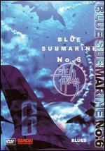 Blue Submarine No. 6, Episode 1: Blues