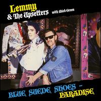 Blue Suede Shoes/Paradise - Lemmy & The Upsetters With Mick Green 