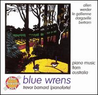 Blue Wrens: Piano Music from Australia - Trevor Barnard (piano)