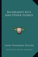 Bluebeard's Keys And Other Stories