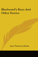 Bluebeard's Keys And Other Stories