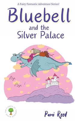 Bluebell and the Silver Palace - Reed, P J