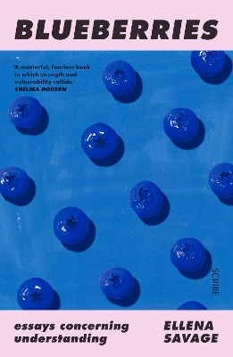 Blueberries: essays concerning understanding - Savage, Ellena