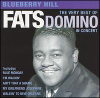 Blueberry Hill: The Very Best of Fats Domino in Concert - Fats Domino