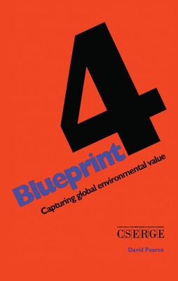 Blueprint 4: Capturing Global Environmental Value - Pearce, D.W.