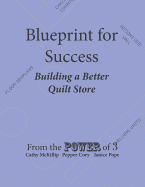 Blueprint for Success, Building a Better Quilt Store