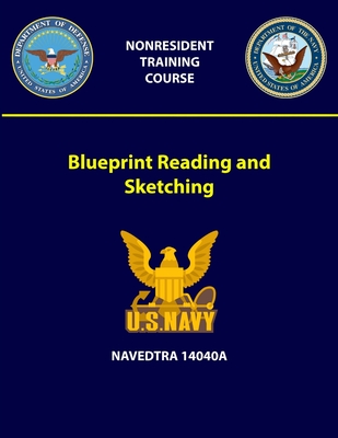 Blueprint Reading and Sketching - NAVEDTRA 14040A - Navy, U S