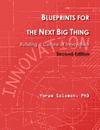 Blueprints for the Next Big Thing: Building a Culture of Innovation