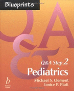 Blueprints Q&A Step 2: Pediatrics - Clement, Michael (Editor), and Piatt, Janice (Editor)