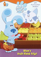 Blue's Clues Blue's Fruit Field Trip! - Golden Books