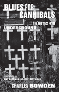 Blues for Cannibals: The Notes from Underground