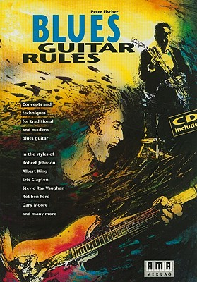 Blues Guitar Rules - Fischer, Peter