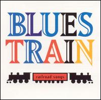 Blues Train: Railroad Songs - Various Artists