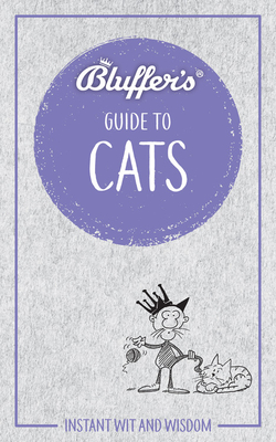 Bluffer's Guide to Cats: Instant Wit and Wisdom - Halls, Vicky