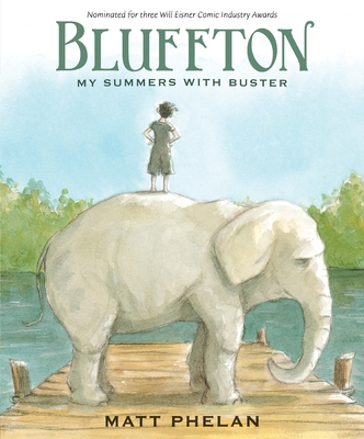 Bluffton: A Graphic Novel: My Summers with Buster Keaton - 