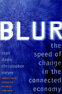 Blur: The Speed of Change in the Connected Economy - Davis, Stan