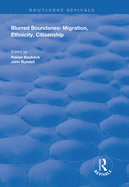 Blurred Boundaries: Migration, Ethnicity, Citizenship