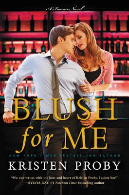 Blush for Me: A Fusion Novel - Proby, Kristen