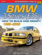 BMW 3-Series (E36) 1990-2000: How to Build and Modify