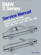 BMW 3 Series (E36) Service Manual 1992-98: M3, 318i, 323i, 325i, 328i Sedan, Coupe, Convertible