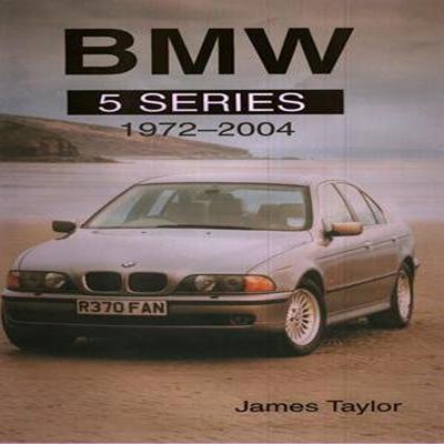 BMW 5 Series 1972-2004 - Taylor, James, PhD