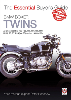 BMW Boxer Twins: All air-cooled R45, R50, R60, R65, R75, R80, R90, R100, RS, RT & LS (Not GS) models 1969 to 1994 - Henshaw, Peter