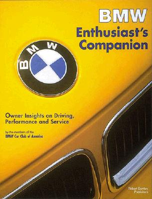 BMW Enthusiast's Companion: Owner Insights on Driving, Performance, and Service - BMW Car Club of America