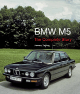 BMW M5: The Complete Story